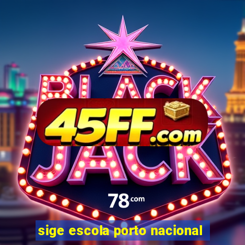 sige escola porto nacional
